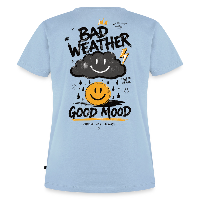Fightwood good Mood bad Weather Frauen Premium T-Shirt - Hellblau