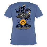 Fightwood good Mood bad Weather Frauen Premium T-Shirt - Taubenblau