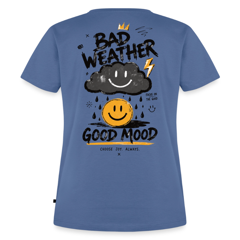 Fightwood good Mood bad Weather Frauen Premium T-Shirt - Taubenblau